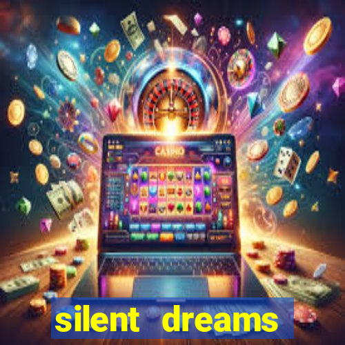 silent dreams reclame aqui